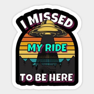 UFO Missed Ride Sticker